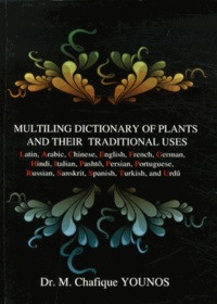 Chafique Younos - Muliting dictionary of plants and their traditional uses.
