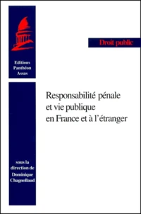 Responsabilite Penale Et Vie Publique En France Et A L'Etranger