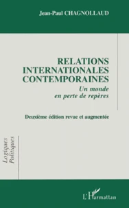 Relations Internationales Contemporaines. Un Monde En Perte De Reperes, 2eme Edition