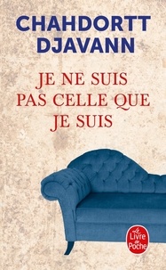 Je ne suis pas celle que je suis - Psychanalyse I de Chahdortt Djavann -  Poche - Livre - Decitre