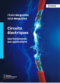 Chahé Nerguizian et Vahé Nerguizian - Circuits électriques - Des fondements aux applications.