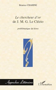 Le chercheur d'or de JMG Le Clézio, problématique du héros