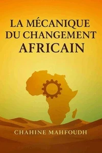 La Mécanique du Changement Africain