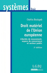 Chahira Boutayeb - Droit matériel de l'Union européenne.
