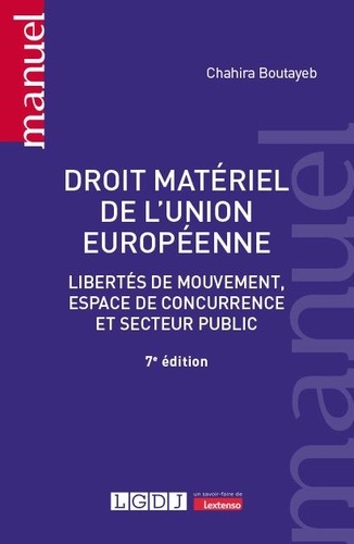 Droit matériel de l'Union européenne. Libertés de mouvement, espace de concurrence et secteur public 7e édition