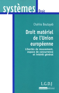 Chahira Boutayed - Droit matériel de l'Union européenne.