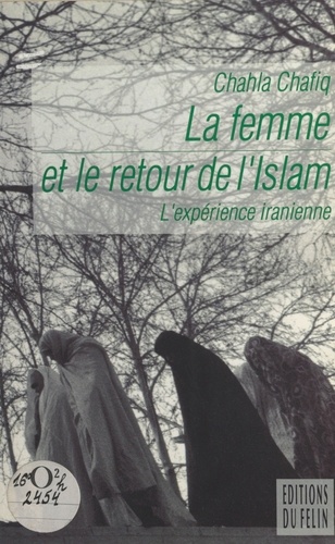 La femme et le retour de l'Islam. L'expérience iranienne