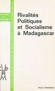 Rivalités politiques et socialisme à Madagascar