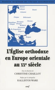 L'Eglise orthodoxe en Europe orientale au XXe siècle