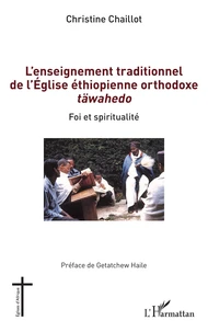 L'enseignement traditionnel de l'Eglise éthiopienne orthodoxe täwahedo