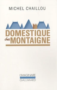 Domestique chez Montaigne