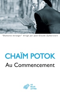 Chaïm Potok - Au commencement.