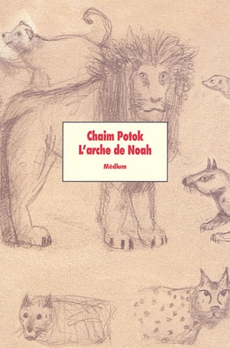 Chaïm Potok - L'arche de Noah.