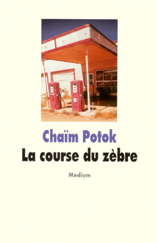 Chaïm Potok - La course du zèbre.
