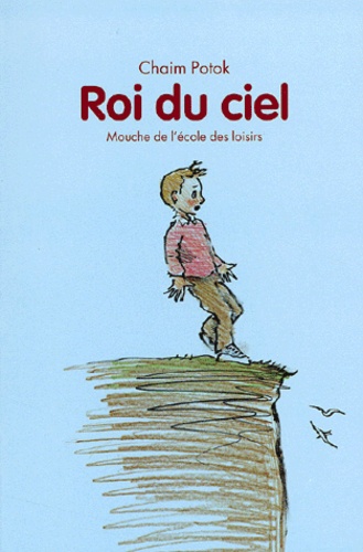 Chaïm Potok - Roi du ciel.