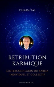 Rétribution Karmique. L'Interconnexion du Karma Individuel et Collectif