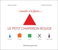 Raconte à ta façon... Le Petit Chaperon rouge
