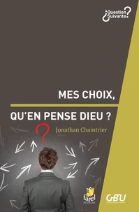 Mes choix, qu’en pense Dieu ?