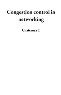  Chaitanya T - Congestion control in networking.