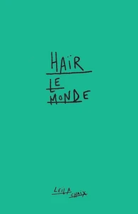 Haïr le monde
