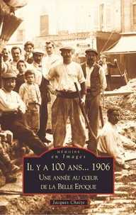 Il y a 100 ans 1906 : une année au coeur de la Belle époque