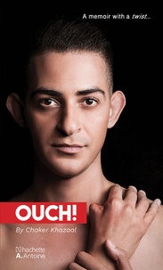 Chaker Khazaal - Ouch! - A memoir with a twist.