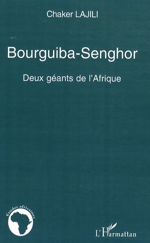 Bourguiba-Senghor. Deux géants de l'Afrique