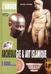 Chakib Slitine - Archeologie Et Art Islamique.