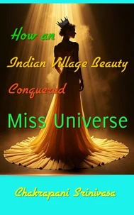 How an Indian Village Beauty Conquered Miss Universe?