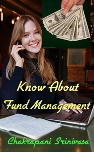  chakrapani srinivasa - Know About Fund Management!.