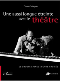 Une aussi longue étreinte avec le théâtre