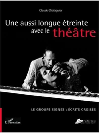 Une aussi longue étreinte avec le théâtre