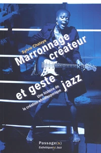 Marronnage créateur et geste jazz