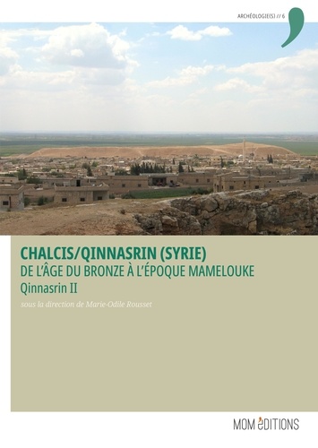 Qinnasrin 2 Chalcis-Qinnasrin, Syrie - de l'âge du bronze à l'époque mamelouke