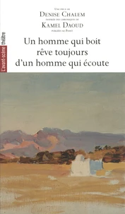 Un homme qui boit rêve toujours d'un homme qui écoute