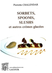 Sorbets, spooms, slushs et autres crèmes glacées