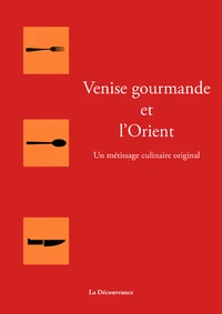 Venise gourmande et l'Orient