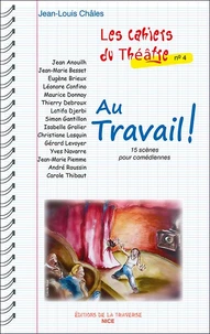 Les cahiers du theatre 4 - au travail