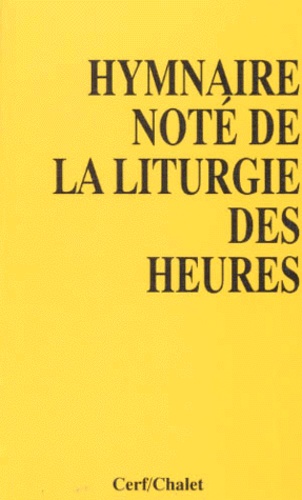 Chalet Editions - Hymnaire noté de la liturgie des heures.