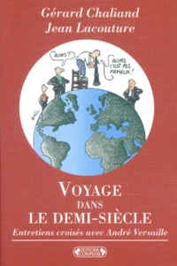 Voyage Dans Le Demi-Siecle. Entretiens Croises Avec Andre Versaille