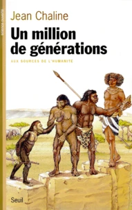 Un Million De Generations. Aux Sources De L'Humanite