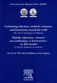 Maladies infectieuses, résistance aux antibiotiques et bioterrorisme : un défi mondial : Confronting infections, antibiotic resistance, and bioterrorism around the world.