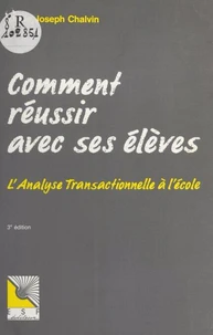 Comment réussir avec ses élèves