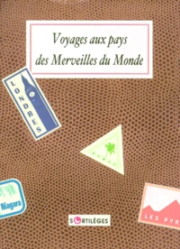 Voyages aux pays des merveilles du monde