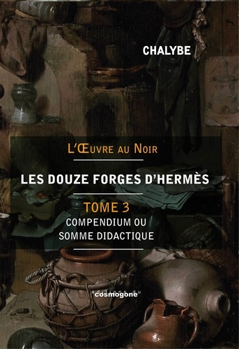 Les 12 Forges d'Hermès-Tome 3. Compendium ou Somme didactique et scientifique