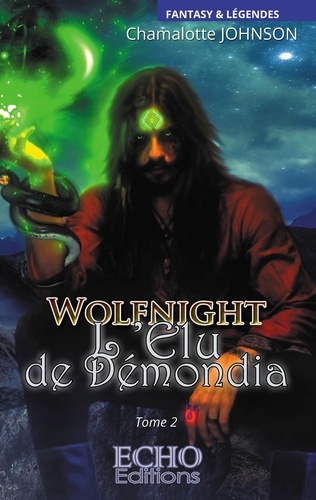 Wolfnight Tome 2 L'élu de Démondia