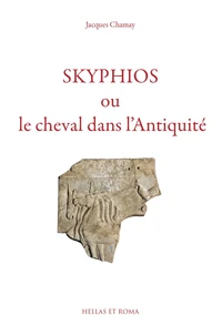 Skyphios ou le cheval dans l'Antiquité