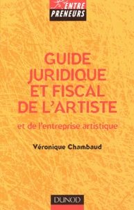 Guide Juridique Et Fiscal De L'Artiste Et De L'Entreprise Artistique