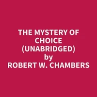The Mystery Of Choice (UNABRIDGED)