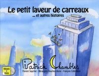 Le petit laveur de carreaux... et autres histoires